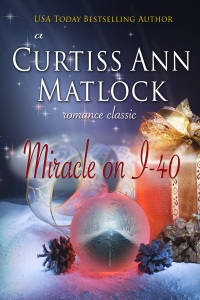 Miracle On I-40 by Curtiss Ann Matlock, the 2005 revised and expanded edition published in hardback by Mira Books, now in ebook from Belgrave House.